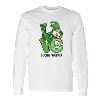 Love St Patrick's Day Social Worker Long Sleeve T-Shirt T-Shirt | Mazezy