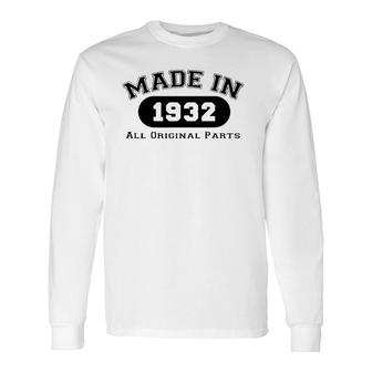 Made In 1932 All Original Parts 89Th Birthday Long Sleeve T-Shirt | Mazezy