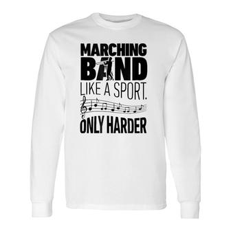 Marching Band Like A Sport Only Harder Trombone Camp Long Sleeve T-Shirt T-Shirt | Mazezy