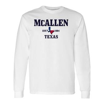 Mcallen Texas Pride Est 1904 State Map Flag Long Sleeve T-Shirt T-Shirt | Mazezy