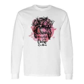 Messy Bun Hair Is The Mom Crown Mom Life Women Long Sleeve T-Shirt