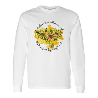A Mothers Love Will Never End It Is There From Beginning To End Long Sleeve T-Shirt - Thegiftio