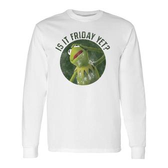 The Muppet Is It Friday Yet Long Sleeve T-Shirt T-Shirt | Mazezy