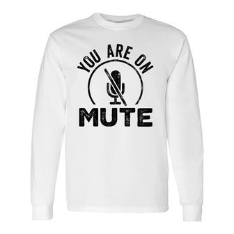 You Are On Mute Vintage Work From Home Retro Zip Long Sleeve T-Shirt | Mazezy