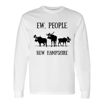 New Hampshire Moose Ew People Long Sleeve T-Shirt | Mazezy