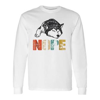 Nope Siberian Husky Dog Breed Long Sleeve T-Shirt T-Shirt | Mazezy