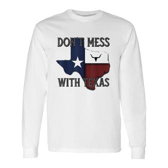 Do Not Mess With Vintage Texas Longhorn Lone Star State Pride Good Long Sleeve T-Shirt - Seseable