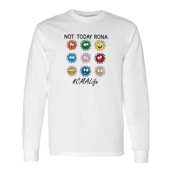 Not Today Rona Cma Long Sleeve T-Shirt T-Shirt | Mazezy