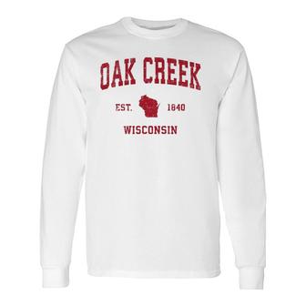 Oak Creek Wisconsin Wi Vintage Sports Red Print Long Sleeve T-Shirt T-Shirt | Mazezy