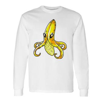 Octopus Banana Yellow Humor Fruit Pun Lover Long Sleeve T-Shirt T-Shirt | Mazezy