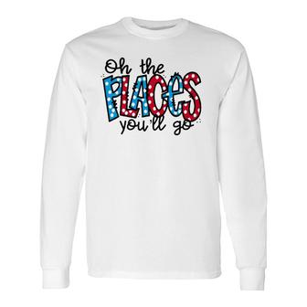 Oh The Places You Will Go Reading Teacher Long Sleeve T-Shirt T-Shirt | Mazezy