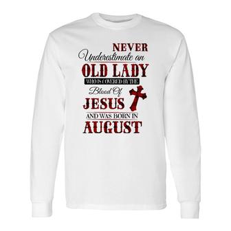 An Old Lady Who Is Covered By The Blood Of Jesus In August Long Sleeve T-Shirt T-Shirt | Mazezy