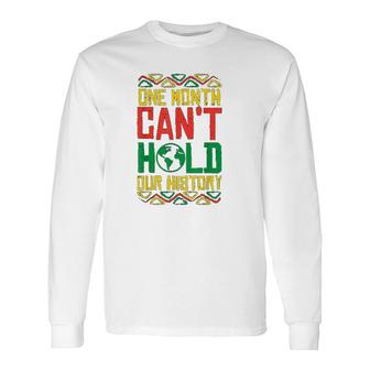 One Month Cant Hold History Kente Black Pride Africa Long Sleeve T-Shirt T-Shirt | Mazezy