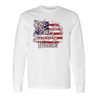 Patriotic Nurse God Country Usa Flag Long Sleeve T-Shirt T-Shirt | Mazezy