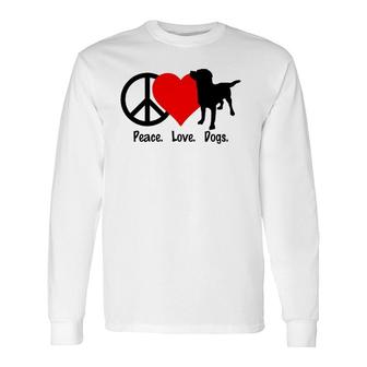 Peace Love Dogs Tee Dog Puppy Long Sleeve T-Shirt T-Shirt | Mazezy