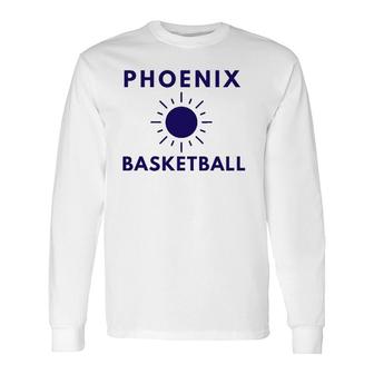Phoenix Az Basketball Fans Valley Of The Sun Long Sleeve T-Shirt T-Shirt | Mazezy