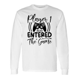 Player 1 Has Entered The Game Video Game Lover Long Sleeve T-Shirt - Thegiftio UK