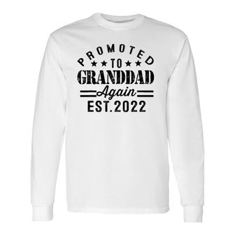 Promoted To Granddad Again Est 2022 Pregnancy Long Sleeve T-Shirt T-Shirt | Mazezy