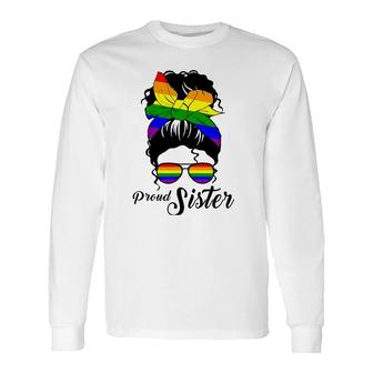 Proud Sister -Day Gay Pride Lgbt-Q Sister Long Sleeve T-Shirt T-Shirt | Mazezy