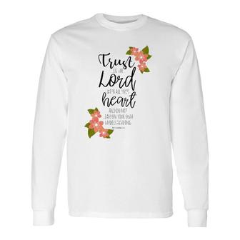 Proverbs 35, Trust In The Lord, Scripture Christian Long Sleeve T-Shirt | Mazezy