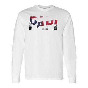 Puerto Rico Patriotic Papi Pride Long Sleeve T-Shirt T-Shirt | Mazezy