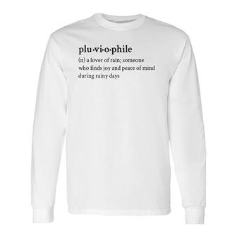 Rainy Day Top Pluviophile Lover Of Rain Humor Long Sleeve T-Shirt | Mazezy