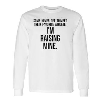 Raising My Favorite Athlete For Sports Moms & Dads Long Sleeve T-Shirt T-Shirt | Mazezy