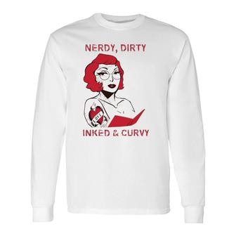 Reader Dirty Inked Curvaceous Tattoo Lady Long Sleeve T-Shirt | Mazezy