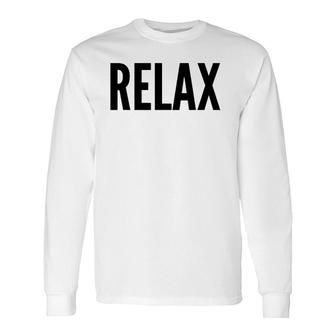 Relax Relaxing Long Sleeve T-Shirt | Mazezy