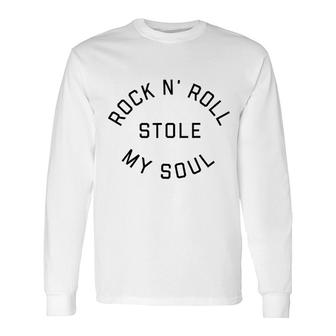 Rock N Roll Stole My Soul Long Sleeve T-Shirt T-Shirt | Mazezy