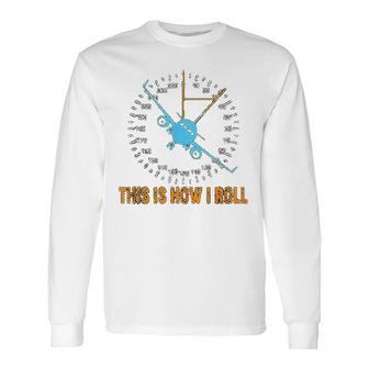 This Is How I Roll Airplane Pilot Long Sleeve T-Shirt T-Shirt | Mazezy