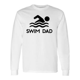 Roversports Swim Dad Swimming Lover Long Sleeve T-Shirt T-Shirt | Mazezy