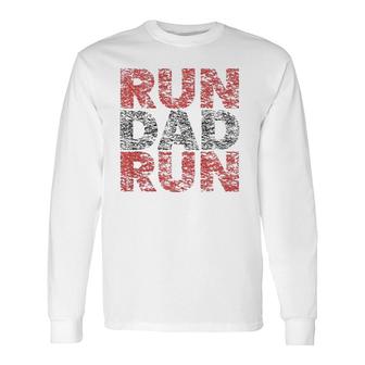 Run Dad Run Marathon Support Team Triathlon Dad Long Sleeve T-Shirt | Mazezy