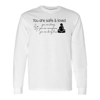You Are Safe & Love Doula Midwife L&D Nurse Childbirth Long Sleeve T-Shirt | Mazezy
