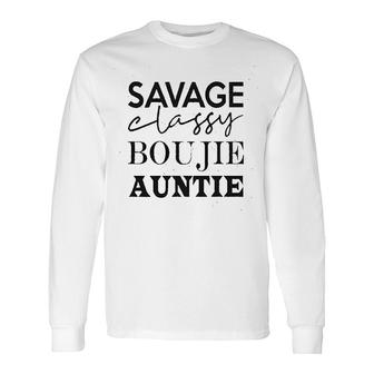 Savage Classy Bougie Auntie Cute Graphic Long Sleeve T-Shirt - Thegiftio UK