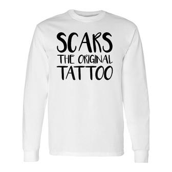 Scars The Original Tattoo Long Sleeve T-Shirt | Mazezy
