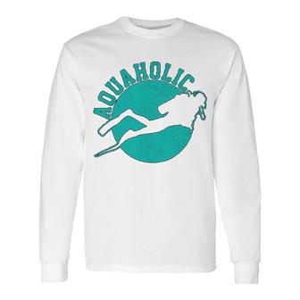 Scuba Diving Aquaholic Long Sleeve T-Shirt T-Shirt | Mazezy