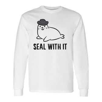 Seal With It Cute Seal Animal Lover Long Sleeve T-Shirt T-Shirt | Mazezy