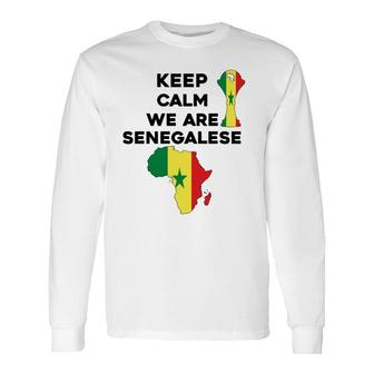 Senegal Africa Football 2022 Keep Calm We Are Senegalese Long Sleeve T-Shirt T-Shirt | Mazezy