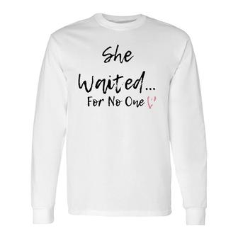 She Waited For No One V-Neck Long Sleeve T-Shirt | Mazezy