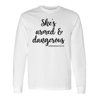 She's Armed And Dangerous Cute Christian Long Sleeve T-Shirt | Mazezy