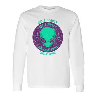She's Beauty She's Grace Alien From Outer Space Long Sleeve T-Shirt T-Shirt | Mazezy