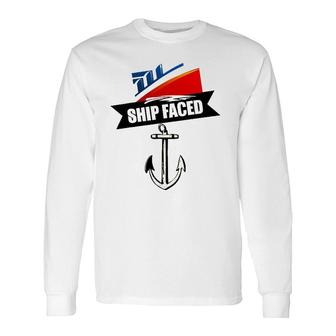 Ship Faced Booze Cruise & Boating Nautical Pun Long Sleeve T-Shirt T-Shirt | Mazezy