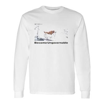 Shitheadsteve Become Ungovernable Meme Lover Long Sleeve T-Shirt | Mazezy