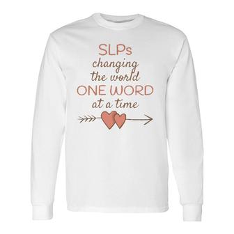 Slp Changing The World One Word At A Time Long-Sleeve Long Sleeve T-Shirt T-Shirt | Mazezy