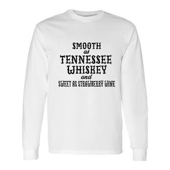 Smooth As Tennessee Whiskey Basic Long Sleeve T-Shirt | Mazezy