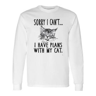 Sorry I Cant I Have Plans With My Cat Cute Cat Long Sleeve T-Shirt - Thegiftio