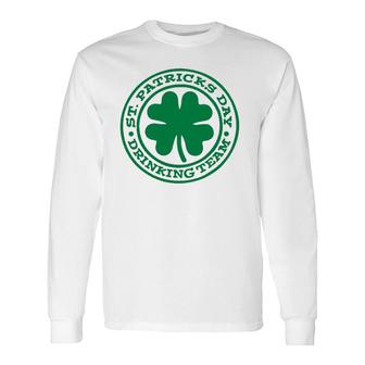 St Patrick's Day Drinking Team Irish Party Matching Long Sleeve T-Shirt T-Shirt | Mazezy