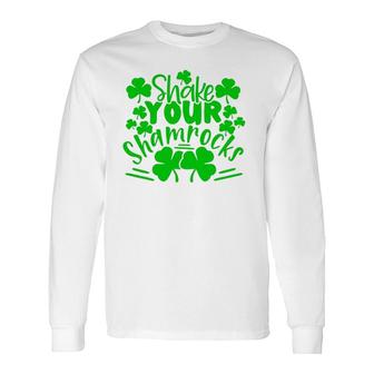St Patrick's Day Shake Your Shamrocks Irish Long Sleeve T-Shirt T-Shirt | Mazezy