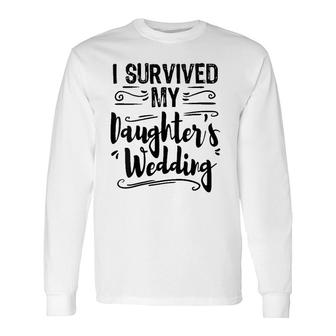 I Survived My Daughters Wedding Father Of The Bride V-Neck Long Sleeve T-Shirt T-Shirt | Mazezy